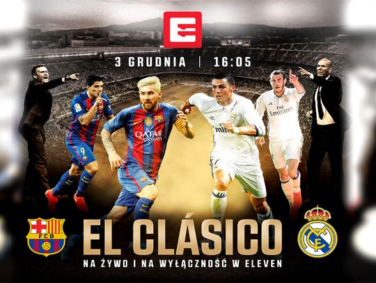 FC BARCELONA KONTRA REAL MADRYT – STARCIE POTĘG LIGI HISZPAŃSKIEJ TYLKO W ELEVEN SPORTS NETWORK