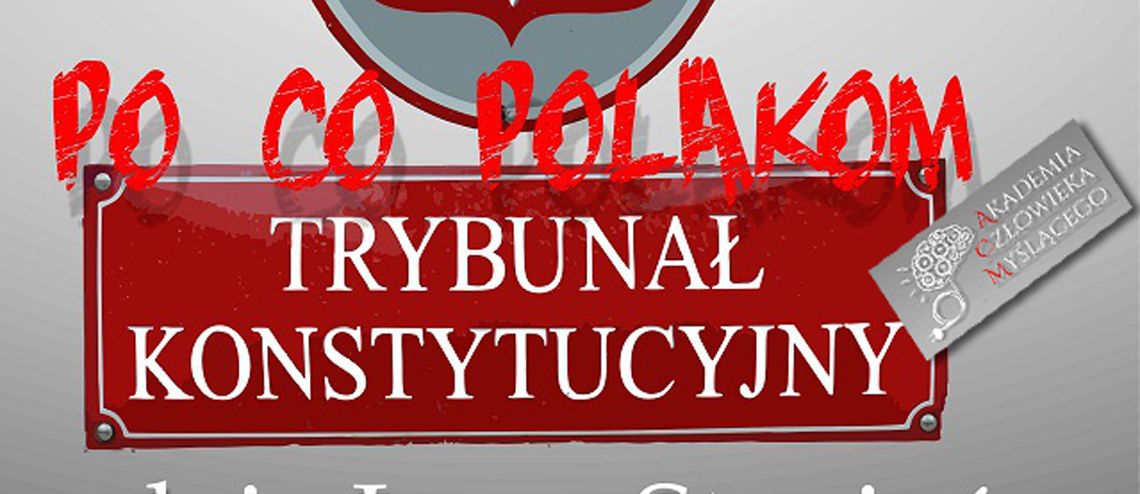 Po co Polakom trybunał Konstytucyjny - Debata z sędzią Jerzym Stępniem