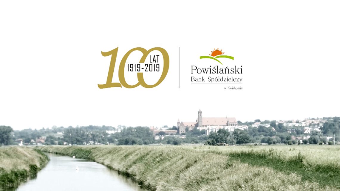 Powiślański Bank Spóldzielczy w Kwidzynie. 1919 - 2019.